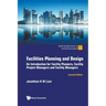 Facilities Planning and Design: An Introduction for Facility Planners, Facility Project Managers and Facility Managers (Second Edition)