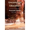 Uncommon Education: The History and Philosophy of Prescott College, 1950s through 2006