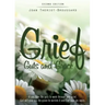 Grief Guts and Grace: If You Have the Guts to Work Through Your Grief, God Will Give You the Grace to Survive It and and Find Your Joy Again