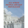 All White People Are Not Privileged