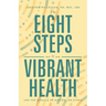 The Eight Steps to Vibrant Health: And the Miracle of Moving the Lymph