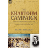 The Khartoum Campaign: a Special Correspondent's View of the Reconquest of the Sudan by British and Egyptian Forces under Kitchener-1898
