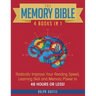 The Memory Bible: 4 Books in 1: Radically Improve Your Reading Speed, Learning Skill and Memory Power in 48 Hours or Less!