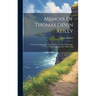 Memoir Of Thomas Devin Reilly: A Lecture Delivered By John Mitchel, In The Tabernacle, New-york, On Dec. 29th, 1856
