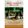 Southern Honor: Ethics and Behavior in the Old South