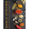 Cuisine of the Silk Road: The Authoritative Guide to Afghanistan and Pakistani Cooking