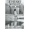 A Heart Without A Home: A memoir about homelessness through the eyes of a child