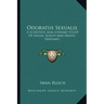 Odoratus Sexualis: A Scientific and Literary Study of Sexual Scents and Erotic Perfumes