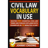 Civil Law Vocabulary in Use: Master 350+ Essential Civil Law Terms and Phrases Explained with Examples in 10 Minutes a Day