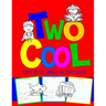 Two Cool: Toddler Coloring & Activity Book: Coloring Pages PLUS Letter Tracing: Perfect Happy Birthday Gift for 2-Year Old