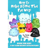 How To Make Slime The Fun Way!: Book For Kids:25 DIY Slime Recipes With Pictures