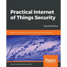 Practical Internet of Things Security, Second Edition