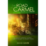 The Road to Carmel: A Couple's Dramatic Journey from Broadway to Mount Carmel