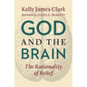 God and the Brain: The Rationality of Belief