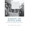 Gaelic in Scotland: Policies, Movements, Ideologies