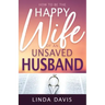 How to Be the Happy Wife of an Unsaved Husband
