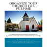 Organize Your Church on Purpose: A Comprehensive Management and Financial Planning Guide for Church Administrators & Pastors