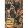 Sir Knight of the Splendid Way