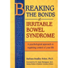 Breaking the Bonds of Irritable Bowel Syndrome: A Psychological Approach to Regaining Control of Your Life
