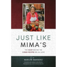 Just Like Mima's: The Heart Behind the Cuban Recipes We All Love