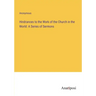 Hindrances to the Work of the Church in the World: A Series of Sermons