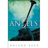 Angels on Assignment: Exploring the Role Angels Play in Believers' Lives Today