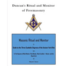 Duncan's Ritual and Monitor of Freemasonry: Guide to the Three Symbolic Degrees of the Ancient York Rite and to the Degrees of Mark Master, Past Maste