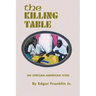 The Killing Table: An African-American Icon