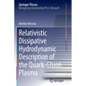 Relativistic Dissipative Hydrodynamic Description of the Quark-Gluon Plasma