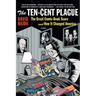 The Ten-Cent Plague: The Great Comic-Book Scare and How It Changed America