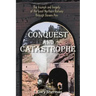 Conquest and Catastrophe: The Triumph and Tragedy of the Great Northern Railway Through Stevens Pass