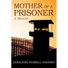 Mother of A Prisoner: A Memoir