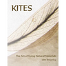 Kites: The Art of Using Natural Materials
