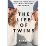 The Life of Twins: Insights from over 120 twins, friends and family