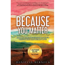 Because You Matter: How to Take Ownership of Your Life So You Can Really Live