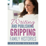 Writing and Publishing Gripping Family Histories