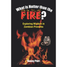 What Is Hotter Than The Fire