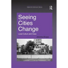 Seeing Cities Change: Local Culture and Class