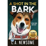 A Shot in the Bark: A Dog Park Mystery