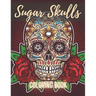 Sugar Skull Coloring Book: A Day of the Death Sugar Skulls Coloring Book With Big Skulls Designs Anti-Stress Reliving Relaxation For Adults