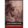 Conversations with Meister Eckhart