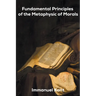 Fundamental Principles of the Metaphysic of Morals