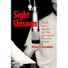Sight Unseen: Beckett, Pinter, Stoppard, and Other Contemporary Dramatists on Radio