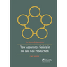 Flow Assurance Solids in Oil and Gas Production