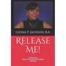 Release Me!: Finding Joy Amid a life Built from Rubble: a Memoir