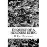 In Quest of a Holiness Ethic: A History of Ethics in the Church of the Nazarene The first 75 Years