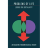 Problems of Life: An Evaluation of Modern Biological Thought
