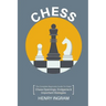 Chess: The Complete Beginner's Guide to Playing Chess: Chess Openings, Endgame and Important Strategies