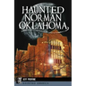 Haunted Norman, Oklahoma