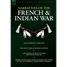 Narratives of the French & Indian War: Ranger Brown's Narrative, the Adventures of Robert Eastburn, the Journal of Rufus Putnam-Provincial Infantry &
